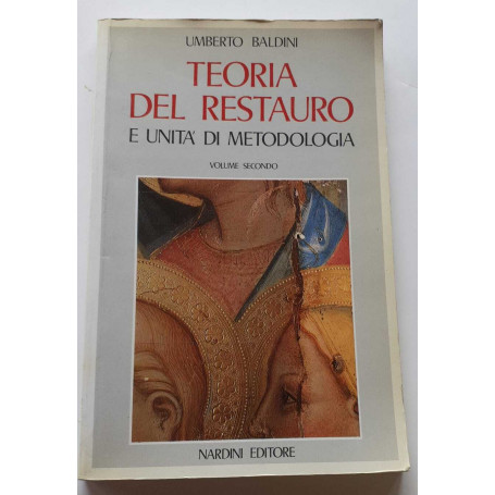 Teoria del restauro e unità di metodologia (Vol. 2)