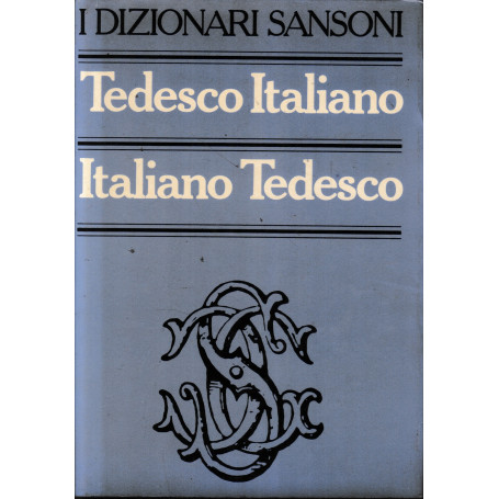 Dizionario di Tedesco-Italiano e Italiano-Tedesco parte prima e seconda.