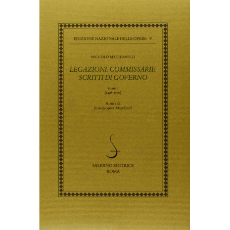 Legazioni. Commissarie. Scritti di Governo. Tomo I: 1498-1500: Vol. 1