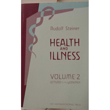 Health and Illness. Vol. 2 Lectures to the Workmen.