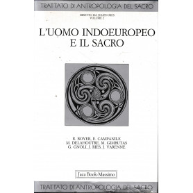 Trattato di antropologia del sacro. Vol. 2: L'Uomo indoeuropeo e il sacro