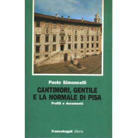 Cantimori Gentile e la Normale di Pisa. Profili e documentiLibrisaggi