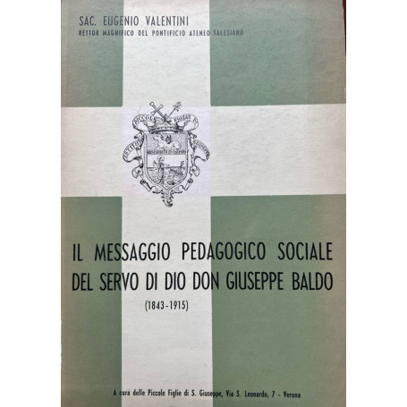 Il messaggio pedagogico sociale del servo di Dio Don Giuseppe Baldo (1843-1915)