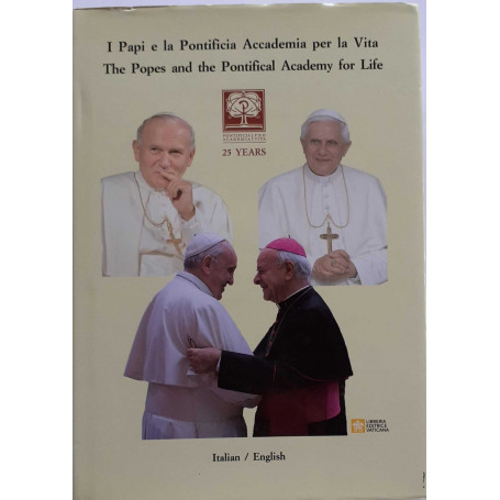 I Papi e la Pontificia Accademia per la vita. 25 anni