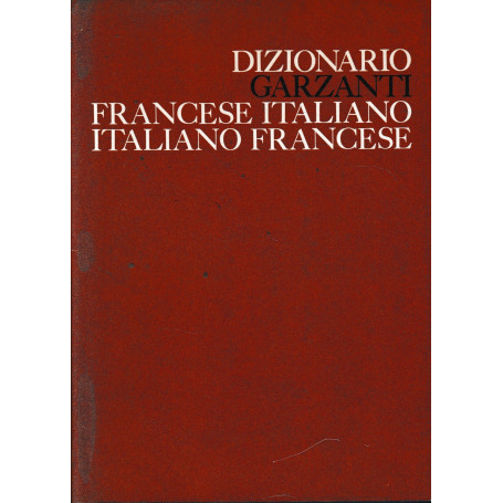 Dizionario Garzanti Francese Italiano - Italiano Francese.