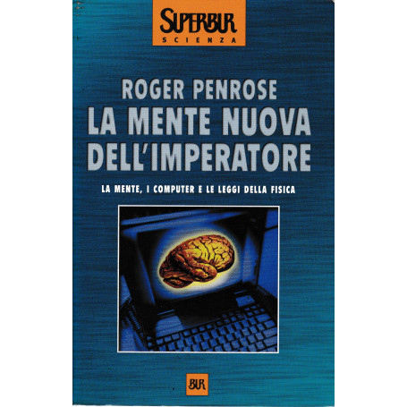 La mente nuova dell'imperatore. La mente  i computer e le leggi della fisica