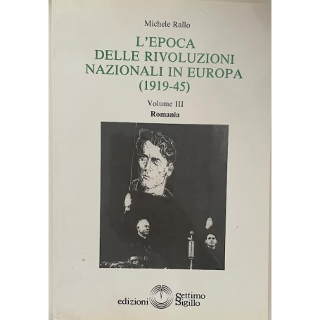 L'epoca delle rivoluzioni nazionali in Europa 1919-45. Vol. III Romania