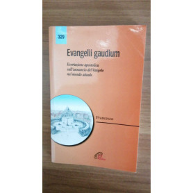 Evangelii gaudium. Esortazione apostolica. L'annuncio del Vangelo nel mondo attuale