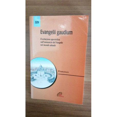 Evangelii gaudium. Esortazione apostolica. L'annuncio del Vangelo nel mondo attuale