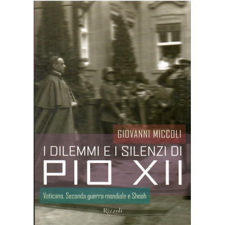 I dilemmi e i silenzi di Pio XII