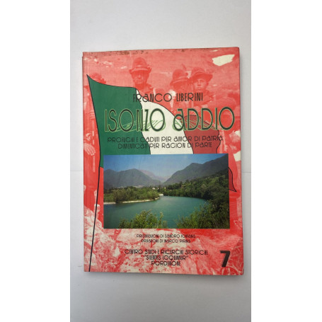 Isonzo addio. Profughi e caduti per amor di patria dimenticati per ragion di parte