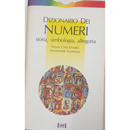 Dizionario dei numeri. Storia simbologia allegoria