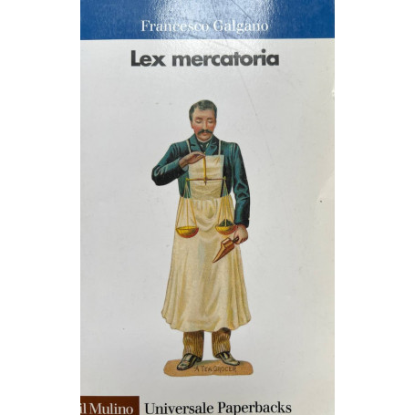 Lex mercatoria. Storia del diritto commerciale