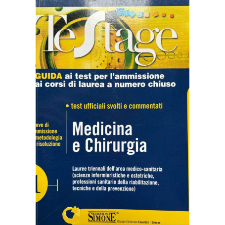 Medicina e chirurghia. Guida ai test per l'ammissione ai corsi di laurea a numero chiuso. Test ufficiali svolti e commentati