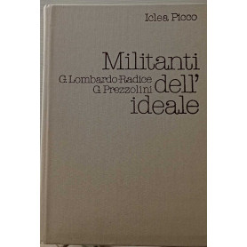 Militanti dell'ideale. Giuseppe Lombardo-Radice e Giuseppe Prezzolini Lettere 1908-1938.Librisaggi