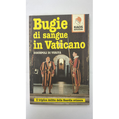 Bugie di sangue in Vaticano. Il triplice delitto della guardia svizzera