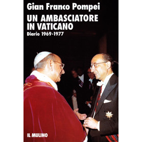 Un ambasciatore in Vaticano. Diario (1969-1977)Librisaggi