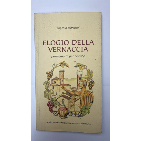 Elogio della vernaccia. Promemoria per bevitori