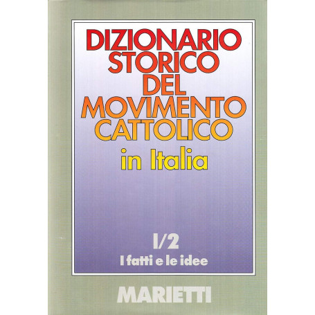 Dizionario storico del movimento cattolico in Italia. I fatti e le idee (Vol. 1/2)