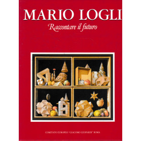 Mario Logli. Raccontare il futuro