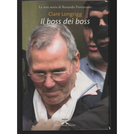 Il boss dei boss. La vera storia di Bernardo Provenzano