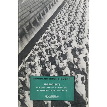 Fascisti. Gli italiani di Mussolini. Il regime degli italiani