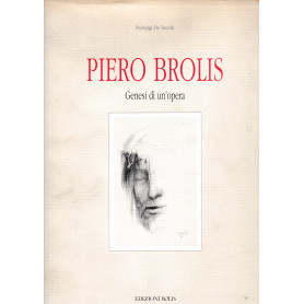 Piero Brolis. Genesi di un'opera