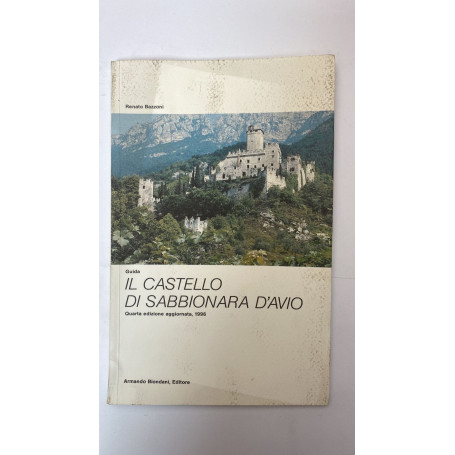Il castello di Sabbionara d'Avio. Guida