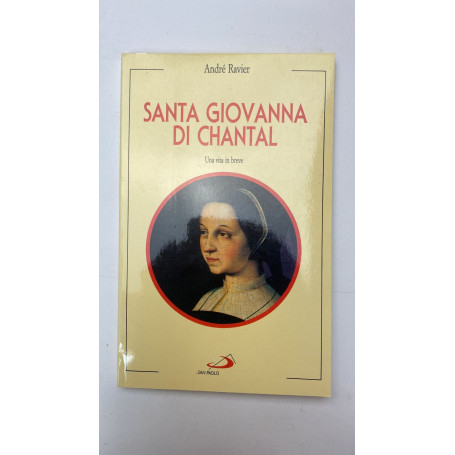 Santa Giovanna di Chantal. Una vita in breve