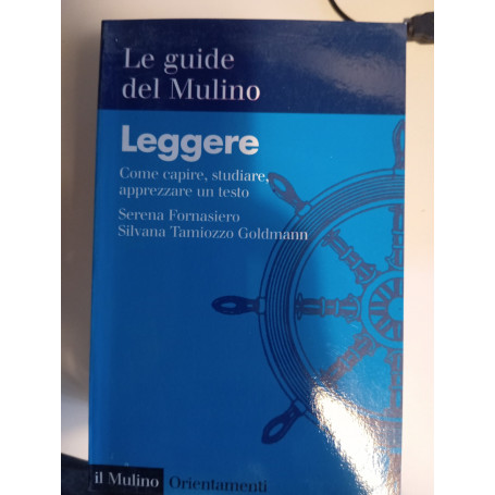 Leggere. Come capire studiare apprezzare un testo