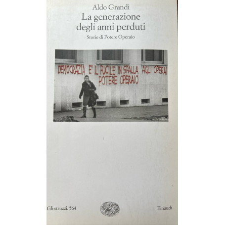 La generazione degli anni perduti. Storie di Potere Operaio