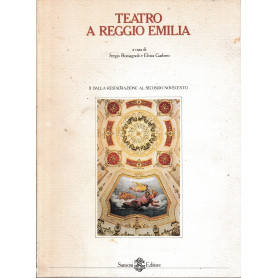 Teatro di Reggio Emilia vol. II°: dalla restaurazione al secondo Novecento. Un volume.