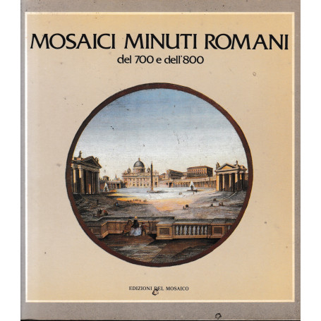 Mosaici Minuti Romani del '700 e dell'800.