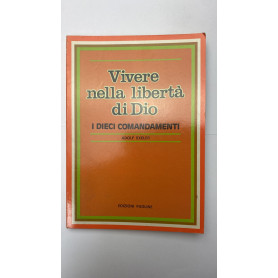 Vivere nella libertà di Dio. I dieci comandamenti