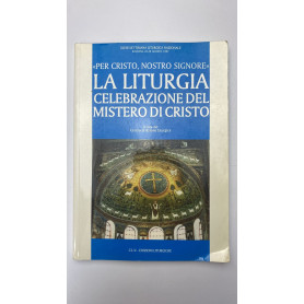 La liturgia celebrazione del mistero di Cristo