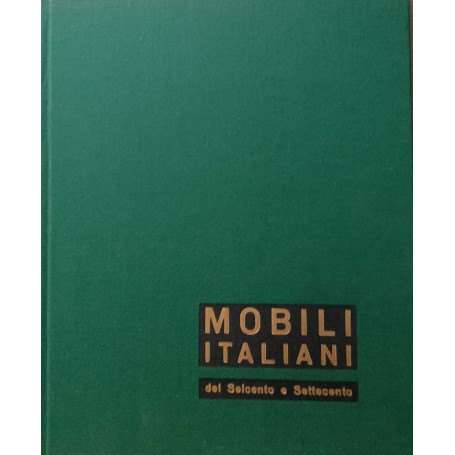 Mobili italiani del Seicento e del Settecento.