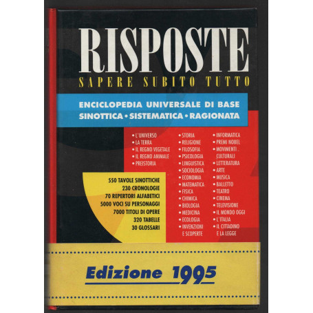 Risposte - Sapere subito tutto. Enciclopedia Universale di base - Sinottica - Sistematica - Ragionata