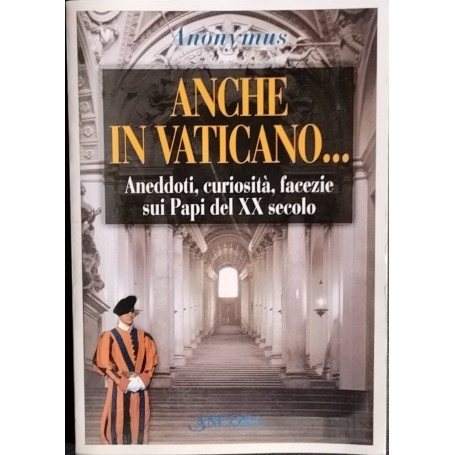Anche in Vaticano.. Aneddoti curiosità facezie sui papi del XX secolo