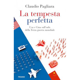 La tempesta perfetta. USA e Cina sull'orlo della terza guerra mondiale