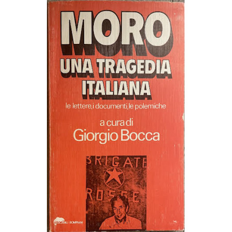 Moro una tragedia italiana. Le lettere i documenti le polemiche