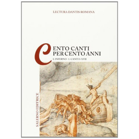Lectura Dantis Romana. Cento canti per cento anni. Inferno. Canti I-XVII (Vol. 1/1)