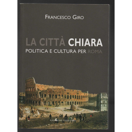 La città Chiara. Politica e cultura per Roma