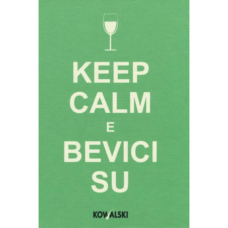 Keep calm e bevici su