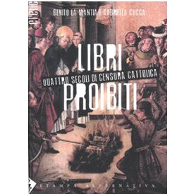 Libri proibiti. Quattro secoli di censura cattolica