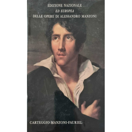 Edizione Nazionale ed Europea delle opere di Alessandro Manzoni.Carteggio