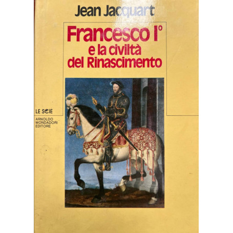 Francesco I e la civiltà del Rinascimento