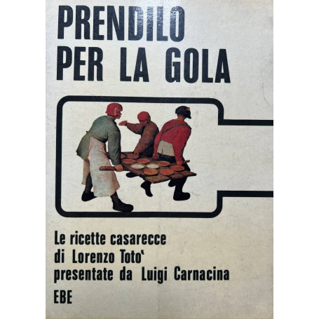 Prendilo per la gola. Le ricette casarecce