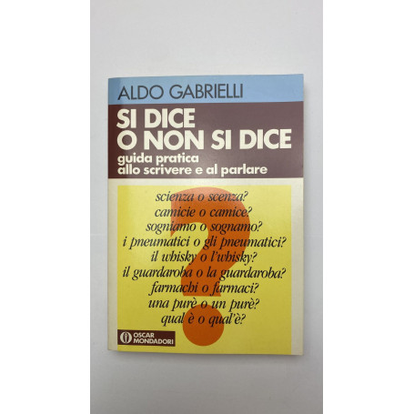 Si dice o non si dice? Guida pratica allo scrivere e al parlare
