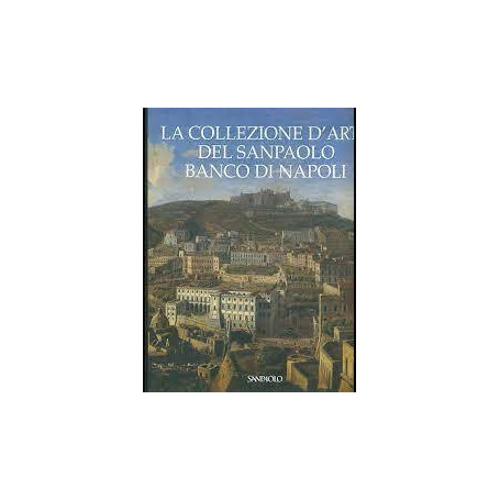 La collezione d'arte del Sanpaolo Banco di Napoli