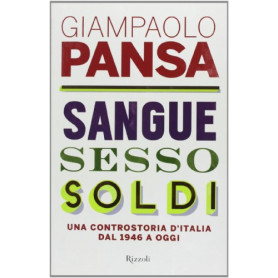 Sangue sesso soldi. Una controstoria d'Italia dal 1946 a oggi